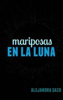 Mariposas en la luna 152361658X Book Cover