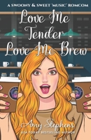 Love Me Tender, Love Me Brew (Rise & Grind Series) B0FLY76JHG Book Cover