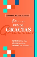 Planificador Demos Gracias: Vive cada día tu plan divino 1733532862 Book Cover