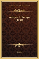 Aesopus In Europa: Tweeden Druk 116592501X Book Cover