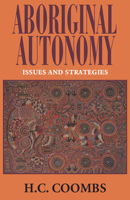 Aboriginal Autonomy: Issues and Strategies 0521446376 Book Cover