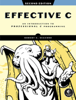 Effective C, 2nd Edition: An Introduction to Professional C Programming 1718504128 Book Cover