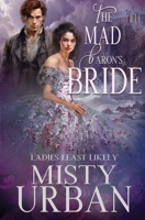 The Mad Baron's Bride (Ladies Least Likely) 1648396488 Book Cover