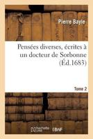 Pensa(c)Es Diverses, A(c)Crites a Un Docteur de Sorbonne 2016138254 Book Cover