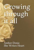 Growing through it all 1093759119 Book Cover