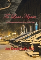To Love Again: An Unforgettable Novel of the Gilded Age 149179934X Book Cover