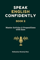 Speak English Confidently Book 2: Master Articles and Prepositions with Ease B0FLWJ5P76 Book Cover