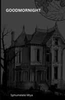 GOODMORNIGHT: shadows never lie... B0GX21JF8K Book Cover