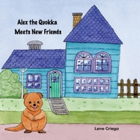 Alex the Quokka Meets New Friends B0FJ4R1JRW Book Cover