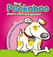 Shapes, Colors, and Opposites (Maxi Peekaboo) 9058438880 Book Cover