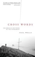 Cross Words: The Biblical Doctrine of the Atonement 1845501187 Book Cover