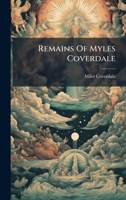 Remains Of Myles Coverdale 1024328384 Book Cover