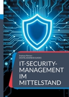 IT-Security-Management im Mittelstand: Schutzstrategien, Tools und Praxiskonzepte für kleine und mittlere Unternehmen (German Edition) 3819273948 Book Cover