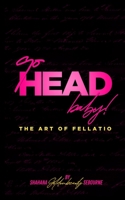 Go Head Baby!: The Art of Fellatio B08W7R1DZ3 Book Cover