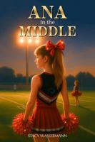 Ana in the Middle 1970846909 Book Cover
