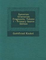 Epicorum Graecorum Fragmenta, Volume 1 B0BMMCB6WS Book Cover