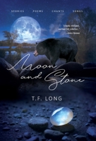 Moon and Stone: Stories, Poems, Chants, Songs B0GXH4KZ59 Book Cover