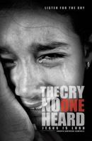 The Cry No One Heard 1498409717 Book Cover