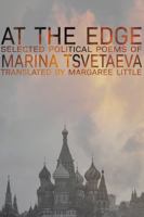At the Edge: Selected Political Poems of Marina Tsvetaeva 1961834081 Book Cover