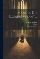 Manuel Du Rosaire Vivant... 1021424390 Book Cover