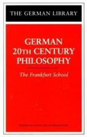 German 20th Century Philosophy: The Frankfurt School (German Library) 0826409679 Book Cover