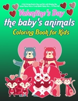 Valentine's Day Coloring Book for Kids: A Cute Coloring Book for Boys and Girls with Valentine Day Animal Theme Such as Lovely Rabbit, Chicks, Bear, ... Coloring Book for Kids B08TGYWQ1R Book Cover