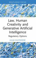 Law, Human Creativity, and Generative Artificial Intelligence: Regulatory Options 1032735899 Book Cover