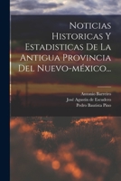 Noticias Historicas Y Estadisticas De La Antigua Provincia Del Nuevo-m�xico... 101869000X Book Cover