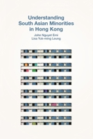 Understanding South Asian Minorities in Hong Kong 9888208349 Book Cover