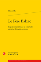 Le Père Balzac: Représentations de la paternité dans La Comédie humaine (French Edition) 2812446250 Book Cover