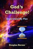 God's Challenge!: Understand My Plan 1544805098 Book Cover