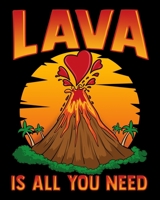 Lava Is All You Need: Cute & Funny Lava Is All You Need Volcano Valentines Day Pun 2020-2021 Weekly Planner & Gratitude Journal (110 Pages, 8" x 10") ... Moments of Thankfulness & To Do Lists 1670592561 Book Cover