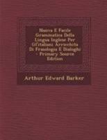 Nuova E Facile Grammatica Della Lingua Inglese Per Gl'italiani Arricchita Di Frasologia E Dialoghi 1170373070 Book Cover