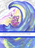 Adrian's Mayflower Adventure 1604024852 Book Cover