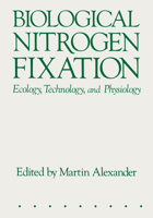 Biological Nitrogen Fixation: Ecology, Technology and Physiology 146129701X Book Cover