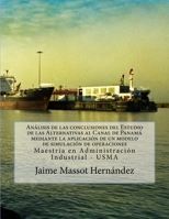 Análisis de las Conclusiones del Estudio de las Alternativas al Canal de Panamá: Maestría en Administración Industrial - USMA 1981507140 Book Cover