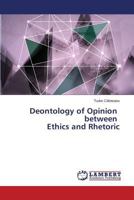 Deontology of Opinion between Ethics and Rhetoric 3659581062 Book Cover