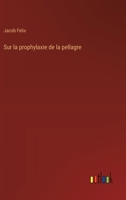 Sur la prophylaxie de la pellagre 3385011450 Book Cover
