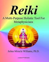 REIKI: A Multi-Purpose Holistic Tool For Metaphysicians 1441422196 Book Cover