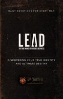 Daily Devotions For Every Man: LEAD, The Four Marks Of Fatherly Greatness, Discovering Your True Identity And Ultimate Destiny 1732773904 Book Cover