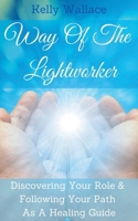 Way Of The Lightworker B094SZRXVR Book Cover