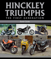 Hinckley Triumphs: The First Generation 1847973418 Book Cover