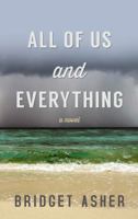 All of Us and Everything: A Novel 0385343930 Book Cover