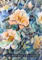 My Garden Journal : A Detailed One Year Garden Planner and Notebook 1660739381 Book Cover