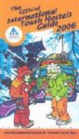 The Official International Youth Hostels Guide 2007 : Most Recommended Hostels for Travellers of all Ages 0901496669 Book Cover