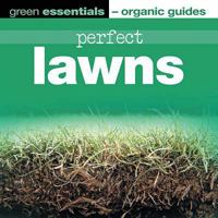 Perfect Lawns: Green Essentials - Organic Guides 1904601324 Book Cover