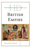 Historical Dictionary of the British Empire 0810878011 Book Cover