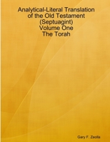 Analytical-Literal Translation of the Old Testament Septuagint - Vol. 1 - The Torah 1300237805 Book Cover