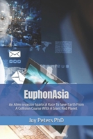 EuphonAsia: An Alien Invasion Sparks A Race To Save Earth From A Collision Course With A Giant Red Planet B0F9VQ3JM1 Book Cover