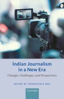 Indian Journalism in a New Era: Changes, Challenges, and Perspectives 0199490821 Book Cover
